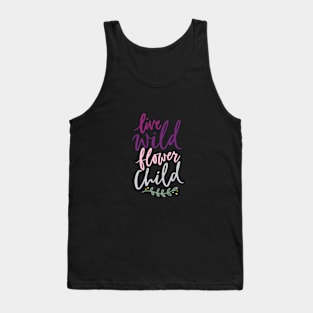 Live wild, Flower child Tank Top